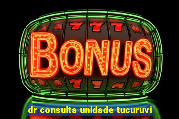 dr consulta unidade tucuruvi